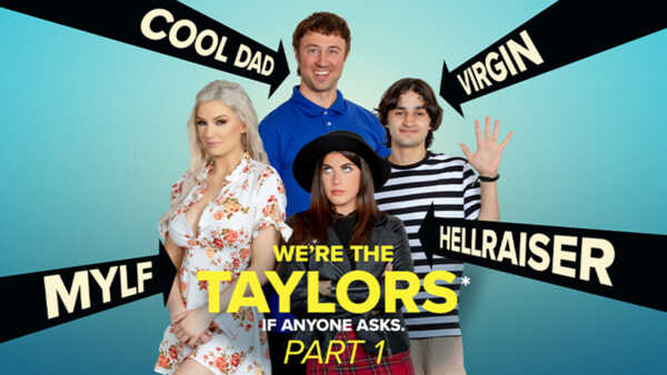 Porn video We are the Taylors. Time for a Getaway Kenzie Taylor, Gal Ritchie TeamSkeet